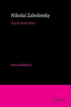 portada Nikolai Zabolotsky: Play for Mortal Stakes (Cambridge Studies in Russian Literature) 