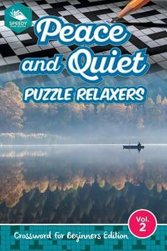 portada Peace and Quiet Puzzle Relaxers Vol 2: Crossword For Beginners Edition (en Inglés)
