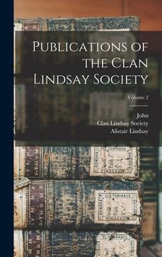 portada Publications of the Clan Lindsay Society; Volume 2 (in English)
