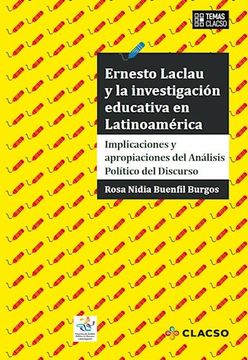 portada Ernesto Laclau y la Investigacion Educativ en Latinoamerica - Implicaciones y Apropiaciones del Analisis Politico del Discurso