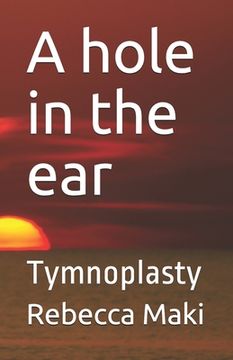 portada A hole in the ear: Tymnoplasty (en Inglés)