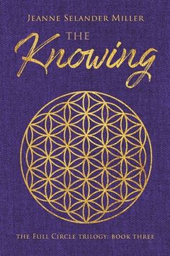 portada The Knowing: Book Three: The Full Circle Trilogy (en Inglés)