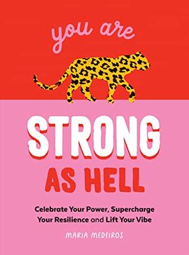 portada You are Strong as Hell: Words to Help you Celebrate Your Power, Supercharge Your Resilience and Lift Your Vibe (en Inglés)