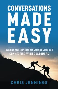 portada Conversations Made Easy: Building Your Playbook for Growing Sales and Connecting With Customers (en Inglés)
