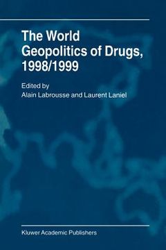portada the world geopolitics of drugs, 1998/1999 (en Inglés)