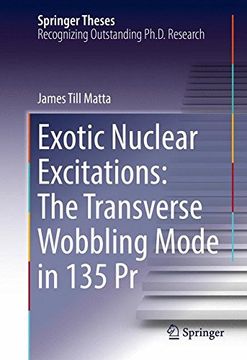 portada Exotic Nuclear Excitations: The Transverse Wobbling Mode in 135 Pr (Springer Theses)