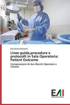 portada Linee guida,procedure e protocolli in Sala Operatoria: Patient Outcome