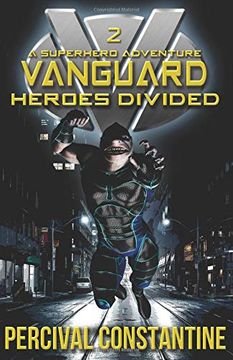 portada Vanguard: Heroes Divided: A Superhero Adventure (Vanguard Superhero Series) 