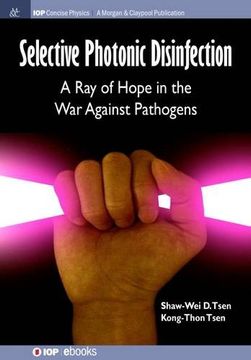 portada Selective Photonic Disinfection: A Ray of Hope in the War Against Pathogens (Iop Concise Physics)