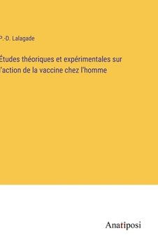 portada Études théoriques et expérimentales sur l'action de la vaccine chez l'homme (en Francés)