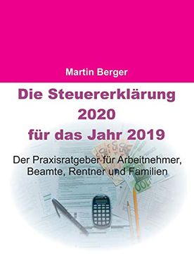 portada Die Steuererklärung 2020 für das Jahr 2019: Der Praxisratgeber für Arbeitnehmer, Beamte, Rentner und Familien (in German)