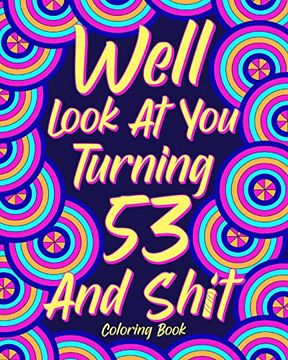 portada Well Look at you Turning 53 and Shit (en Inglés)