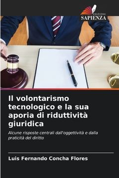 portada Il volontarismo tecnologico e la sua aporia di riduttività giuridica (en Italiano)