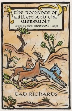 portada The Romance of Willem and the Werewolf and Other Medieval Lays: Works written, commissioned, and preserved by women (en Inglés)