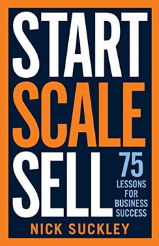 portada Start. Scale. Sell.  75 Lessons for Business Success