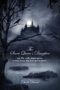 portada The Snow Queen's Daughter: My Life with Aspergers, a Tale from the Lost Generation (in English)
