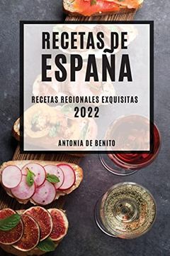 portada Recetas de España 2022: Recetas Regionales Exquisitas (in Spanish)