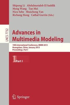 portada advances in multimedia modeling: 19th international conference, mmm 2013, huangshan, china, january 7-9, 2013, proceedings, part i (in English)