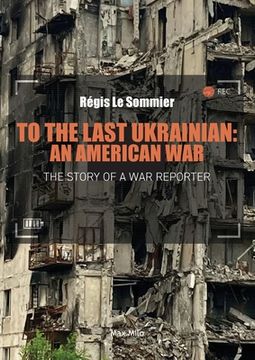 portada To the Last Ukrainian: An American War (en Inglés)