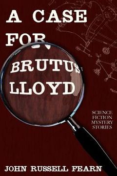 portada a case for brutus lloyd: science fiction mystery stories (en Inglés)