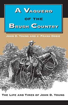 portada A Vaquero of the Brush Country: The Life and Times of John d. Young (en Inglés)