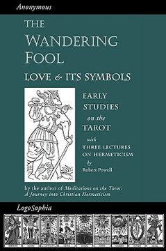 portada the wandering fool: love and its symbols, early studies on the tarot
