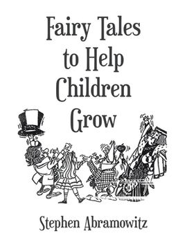 portada Fairy Tales to Help Children Grow (en Inglés)