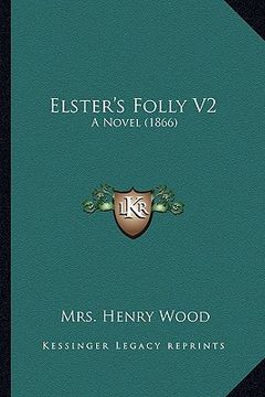 portada elster's folly v2: a novel (1866) (en Inglés)
