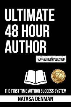 portada Ultimate 48 Hour Author: The First Time Author Success System (en Inglés)