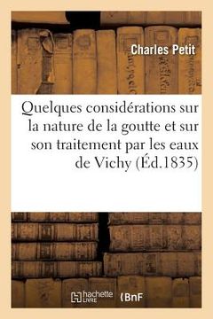 portada Quelques Considérations Sur La Nature de la Goutte, Traitement Par Les Eaux Thermales de Vichy (in French)