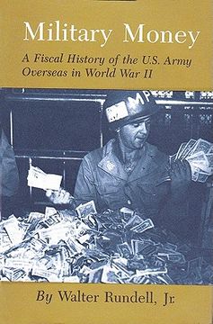portada military money: a fiscal history of the u.s. army overseas in world war ii (en Inglés)