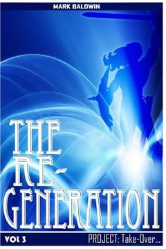 portada The Re-Generation Vol.3: Project: Take Over Vol.3