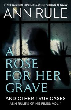 portada A Rose for her Grave & Other True Cases (1) (Ann Rule'S Crime Files) (en Inglés)