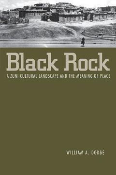 portada Black Rock: A Zuni Cultural Landscape and the Meaning of Place (in English)