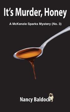 portada It's Murder, Honey A McKenzie Sparks Mystery 3 (en Inglés)