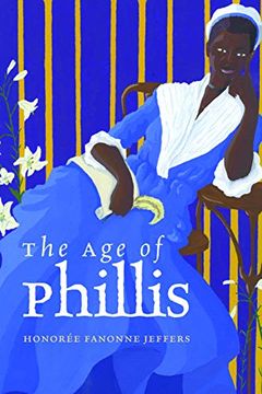 portada The age of Phillis (Wesleyan Poetry) 