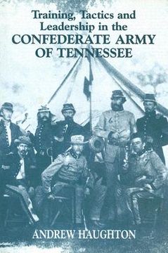 portada training, tactics and leadership in the confederate army of tennessee (in English)