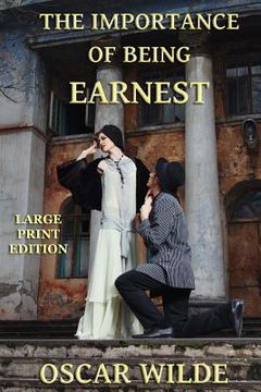 portada The Importance of Being Earnest - Large Print Edition (en Inglés)
