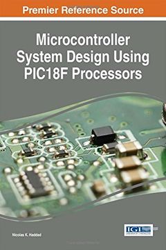 portada Microcontroller System Design Using PIC18F Processors (Advances in Systems Analysis, Software Engineering, and High Performance Computing)