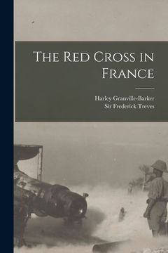 portada The Red Cross in France [microform] (en Inglés)