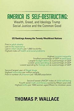 portada America Is Self-Destructing: Wealth, Greed, and Ideology Trump Common Cause and Social Justice (en Inglés)