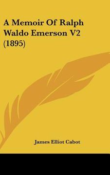 portada a memoir of ralph waldo emerson v2 (1895) (en Inglés)