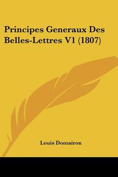 portada Principes Generaux Des Belles-Lettres V1 (1807) (en Francés)