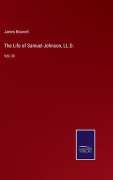portada The Life of Samuel Johnson, LL.D.: Vol. III 