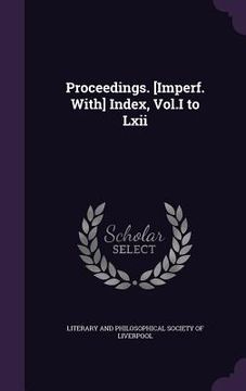 portada Proceedings. [Imperf. With] Index, Vol.I to Lxii