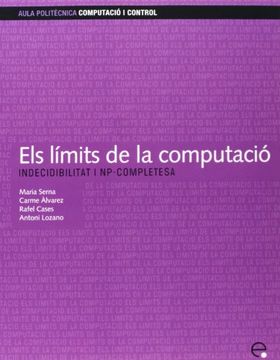portada Els límits de la computació: indecidibilitat i NP-completesa (Aula Politècnica)