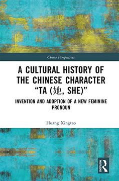 portada A Cultural History of the Chinese Character “ta (¿ , She)” (China Perspectives) (en Inglés)