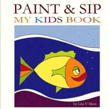 portada Paint & sip my Kids Book (en Inglés)