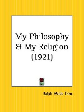 portada my philosophy and my religion (en Inglés)