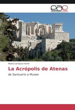portada La Acrópolis de Atenas: De Santuario a Museo (in Spanish)